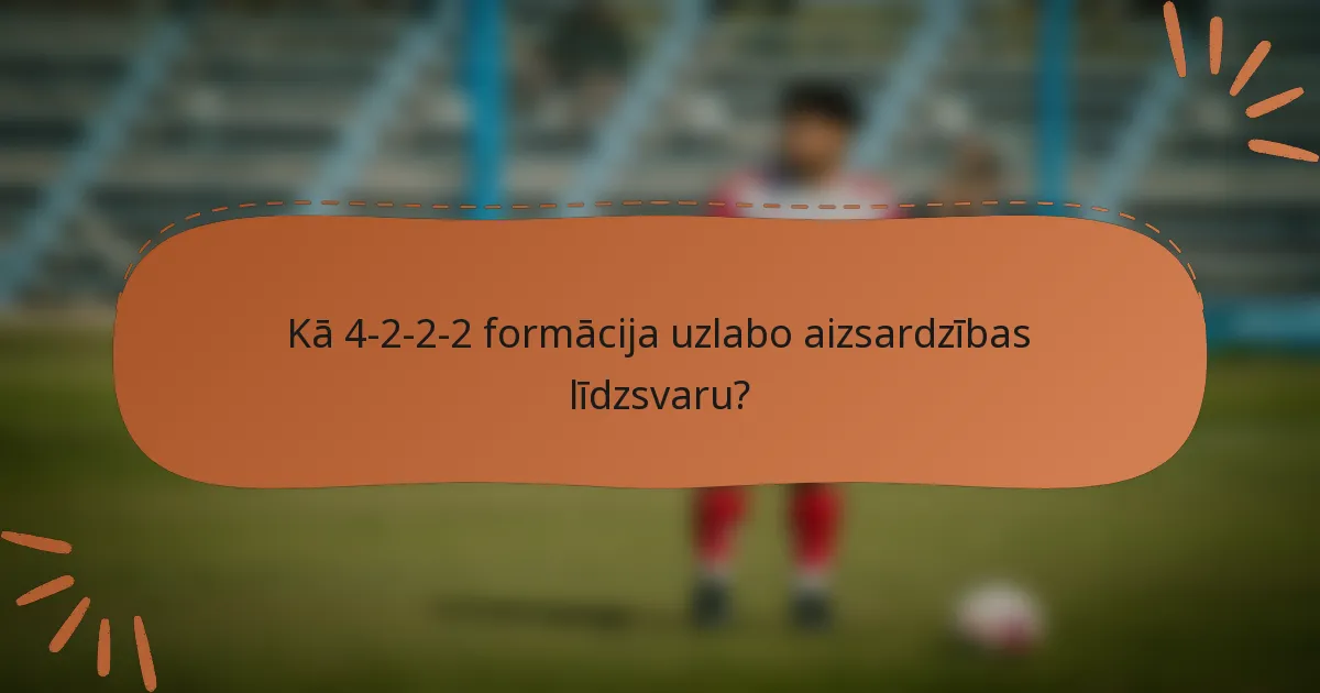 Kā 4-2-2-2 formācija uzlabo aizsardzības līdzsvaru?