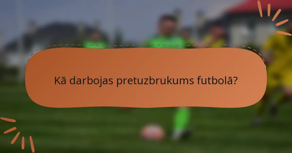 Kā darbojas pretuzbrukums futbolā?