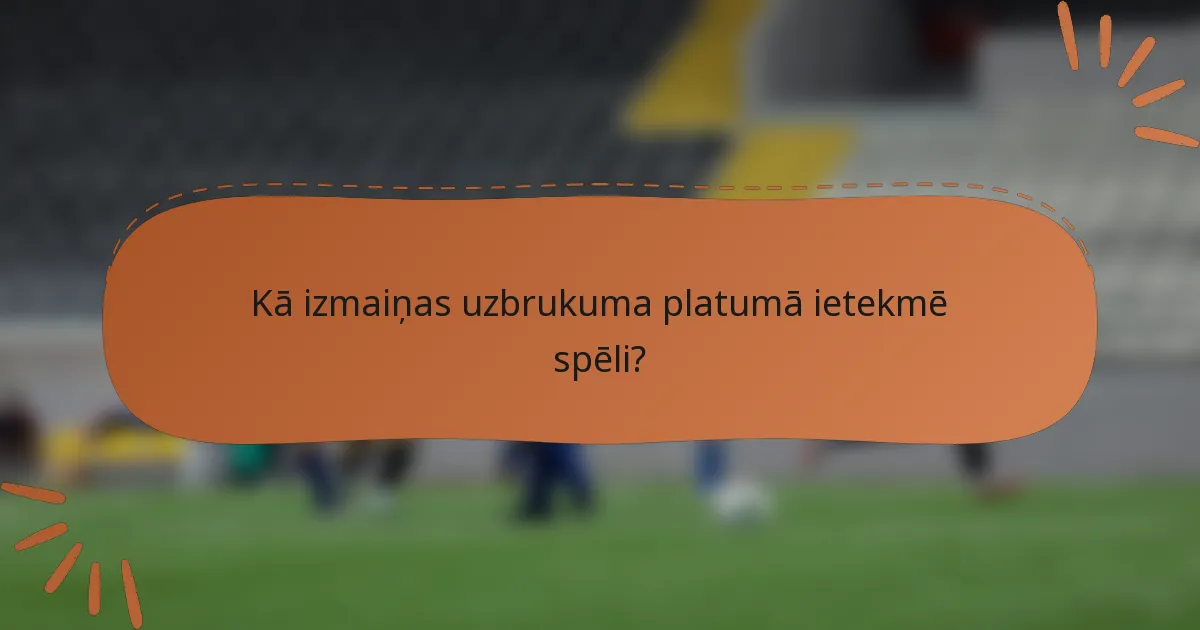 Kā izmaiņas uzbrukuma platumā ietekmē spēli?
