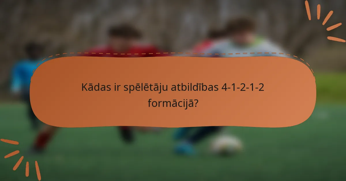 Kādas ir spēlētāju atbildības 4-1-2-1-2 formācijā?