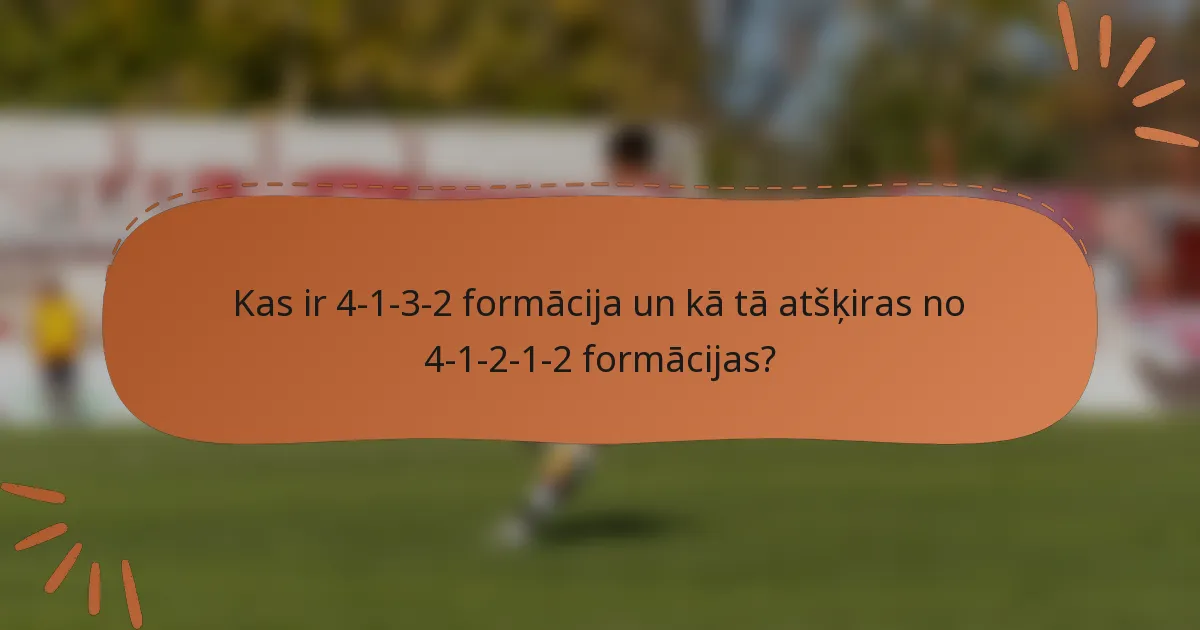 Kas ir 4-1-3-2 formācija un kā tā atšķiras no 4-1-2-1-2 formācijas?